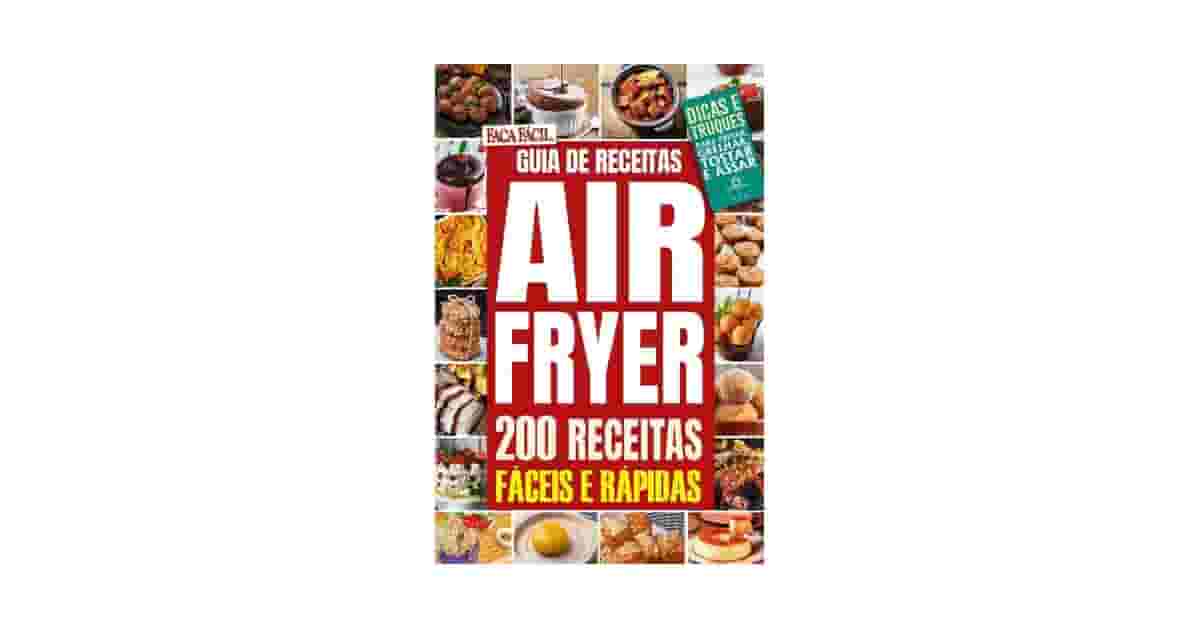 Melhor Livro de Receitas Air Fryer: Guia Completo para Iniciantes