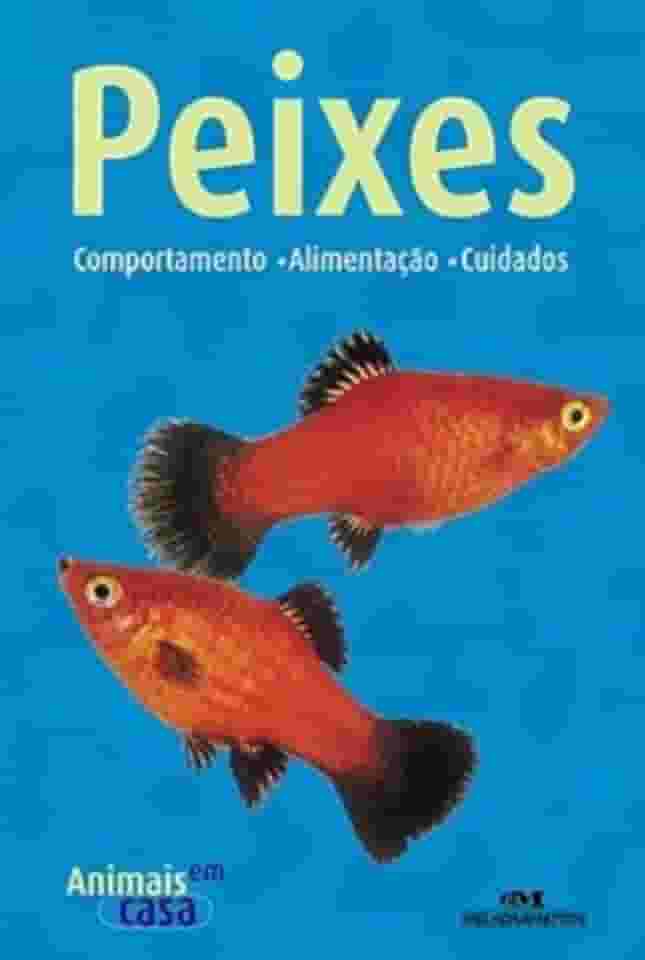Peixes. Comportamento, Alimentacao, Cuidados