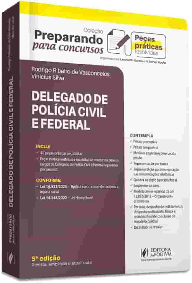Preparando Para Concursos - Peças Práticas Resolvidas - Delegado de Polícia Civil e Federal (2023)