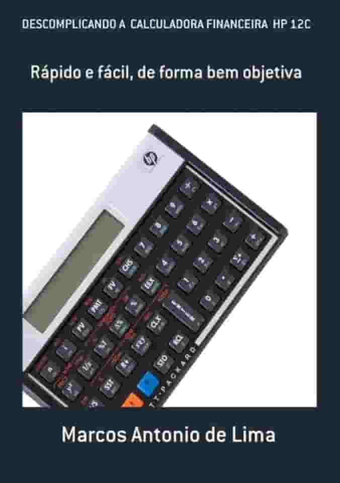 Descomplicando A Calculadora Financeira Hp 12C