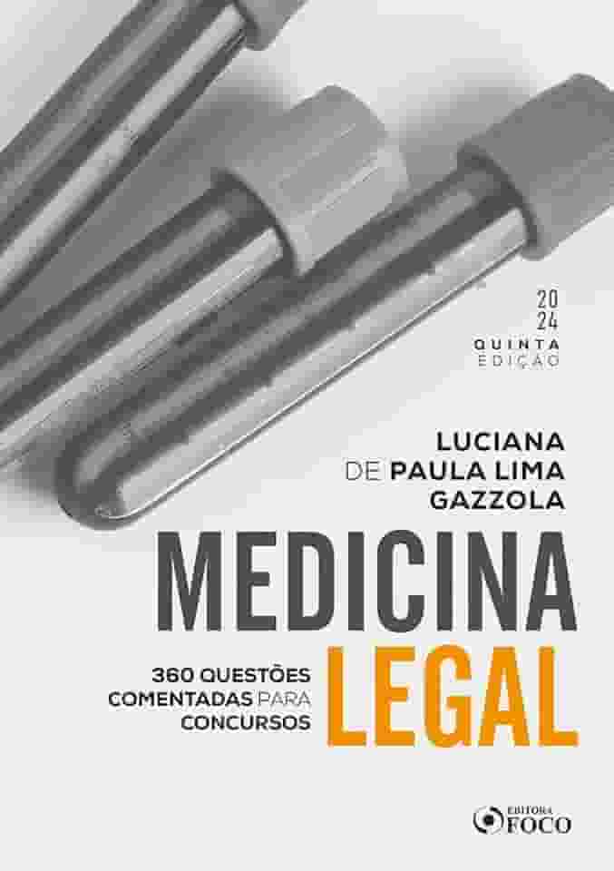 Medicina Legal : Questões Comentadas para Concursos - 5ª Ed - 2024