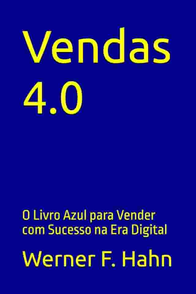Vendas 4.0: O Livro Azul para Vender com Sucesso na Era Digital (Portuguese Edition)