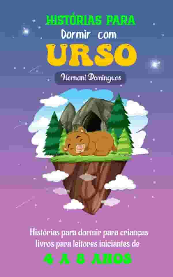 Histórias para dormir com urso: Histórias para dormir para crianças, livros para leitores iniciantes de 4 a 8 anos