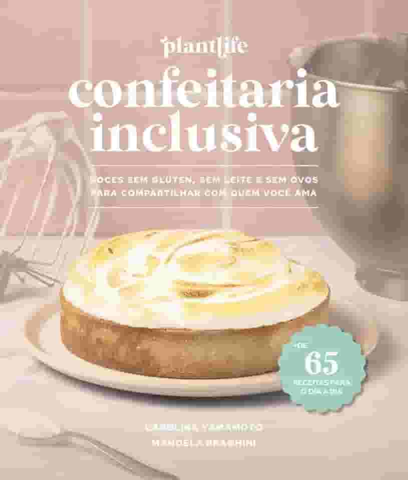 Confeitaria Inclusiva: Doces Sem Glúten, Leite e Ovos