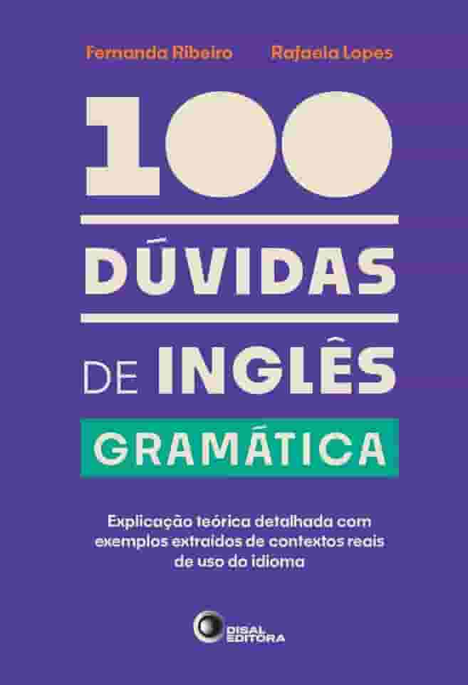 100 dúvidas de inglês: Gramática