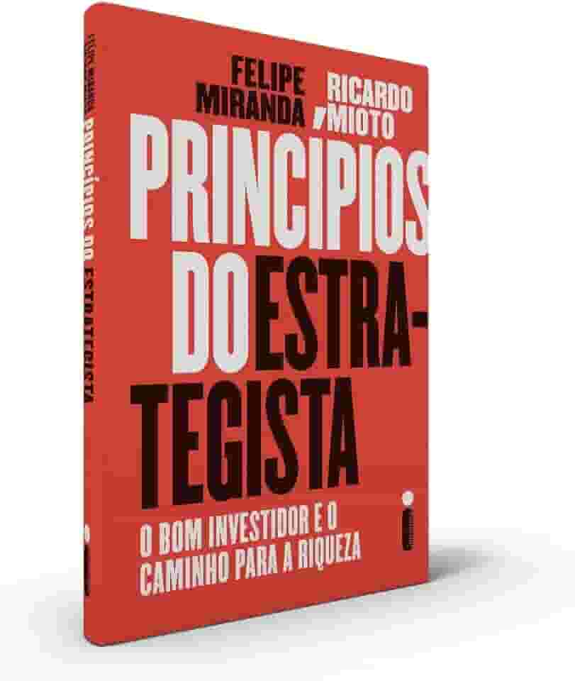Princípios do estrategista: O bom investidor e o caminho para a riqueza