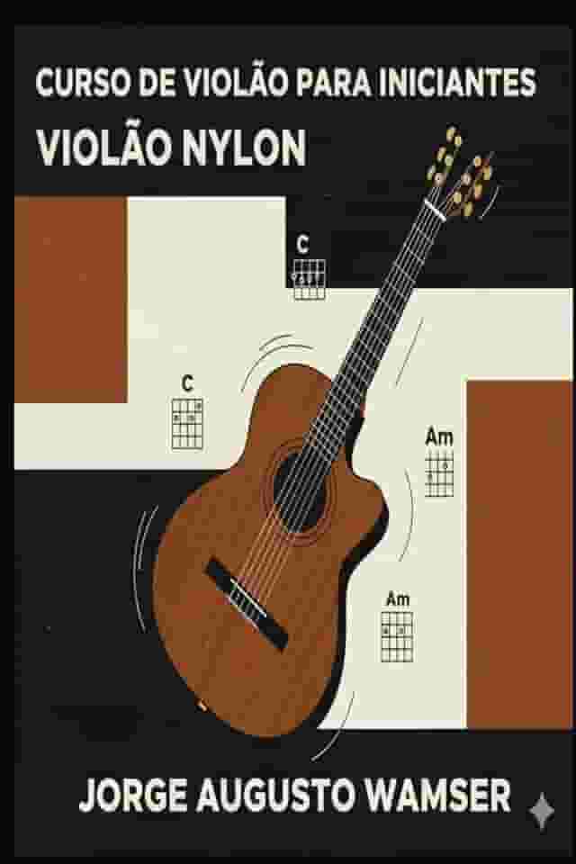 CURSO DE VIOLÃO PARA INICIANTES (Portuguese Edition)