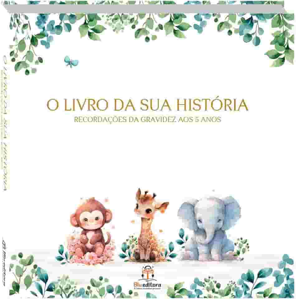 Livro de Recordações: o Livro da sua História - da Gravidez aos 5 Anos