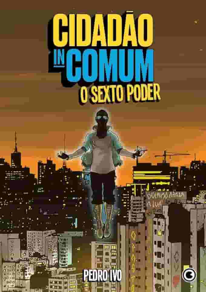 Cidadão Incomum – O Sexto Poder