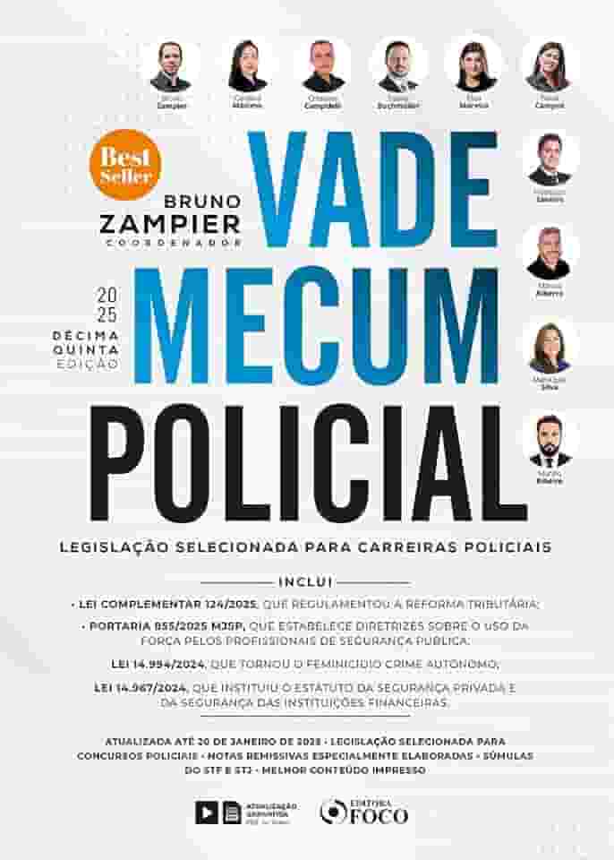 Vade Mecum Policial: Legislação selecionada para carreiras policiais - 15 ª Ed - 2025