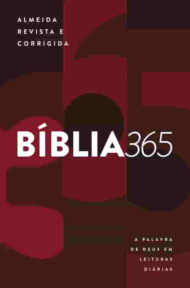 Bíblia 365 - Almeida Revista e Corrigida (ARC): A palavra de Deus em leituras diárias