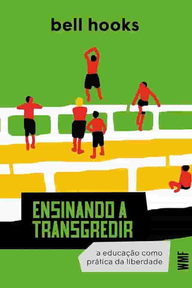 Ensinando a transgredir: A educação como prática da liberdade