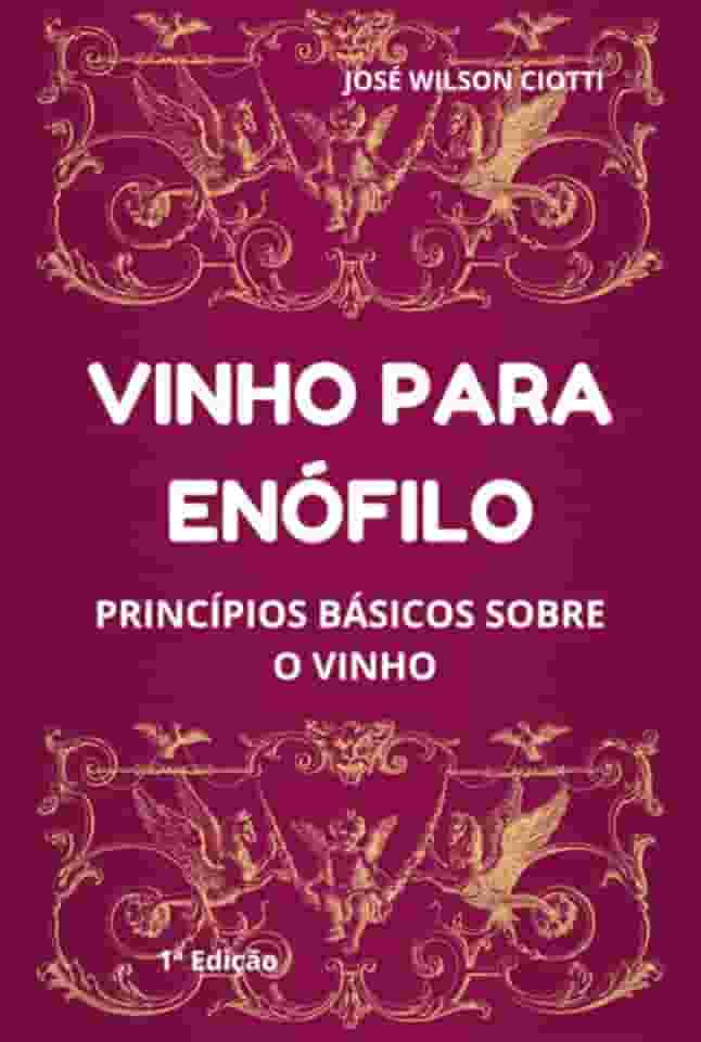 Clube de Autores, Livro VINHO PARA ENÓFILO - BASE PARA INICIAR NO MUNDO DO...