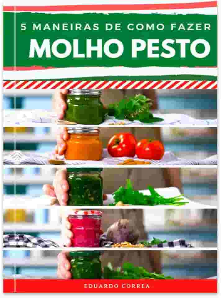 5 Maneiras de Como Fazer Molho Pesto: 5 Receitas Deliciosas de Mollho Pesto