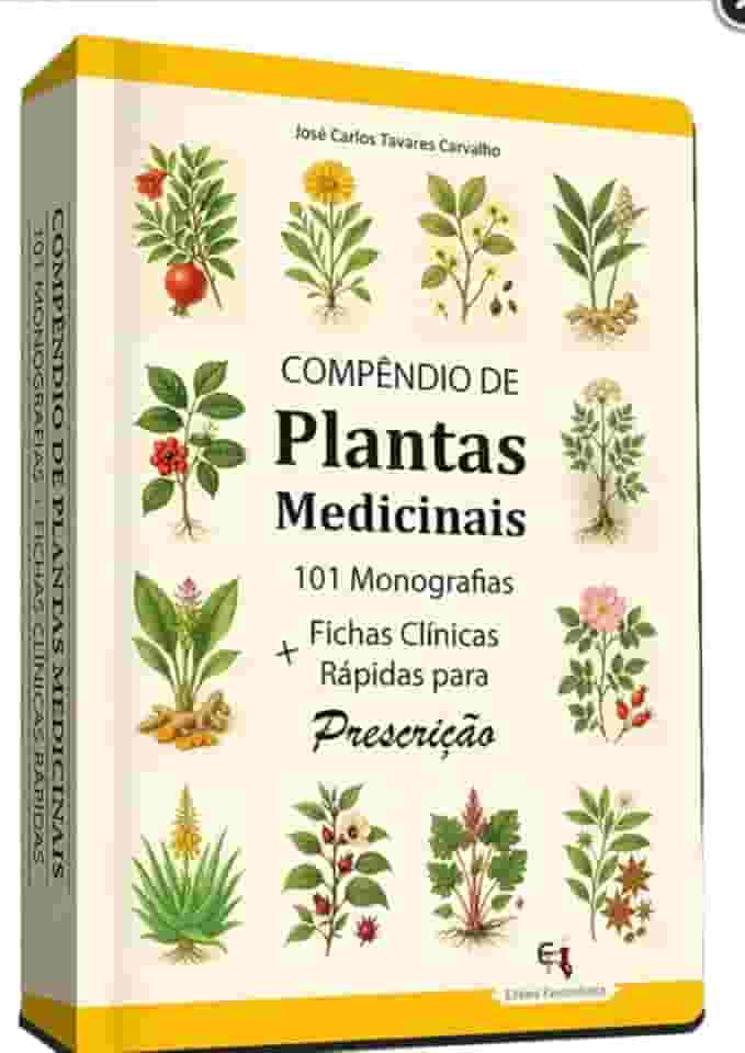 COMPÊNDIO DE PLANTAS MEDICINAIS / 101 Monografias + Fichas Clínicas Rápidas p/ Prescrição