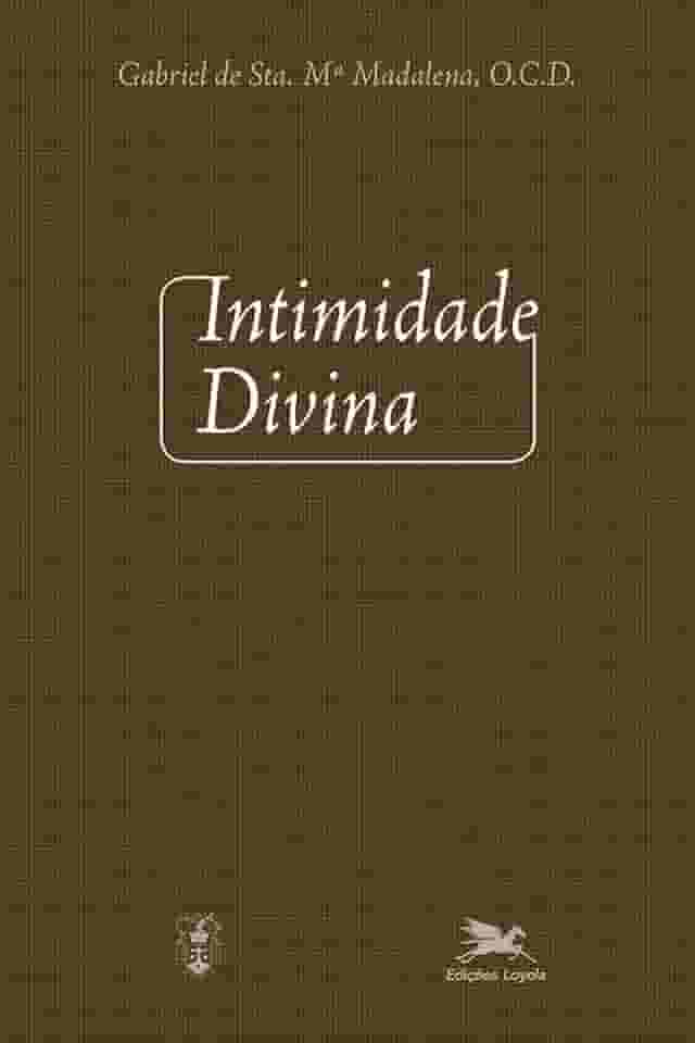 Intimidade divina: Meditações sobre a vida interior para todos os dias do ano