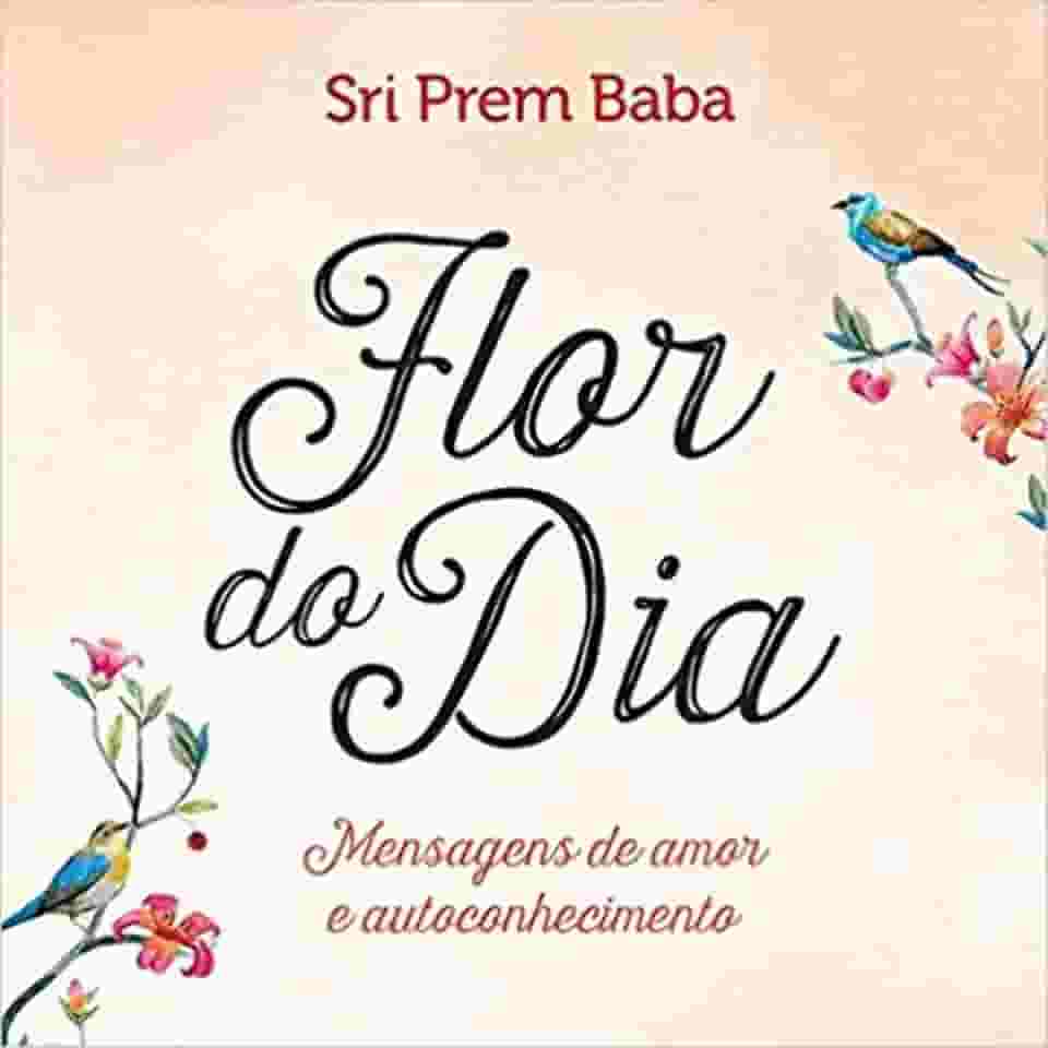 Flor do dia: Mensagens de amor e autoconhecimento