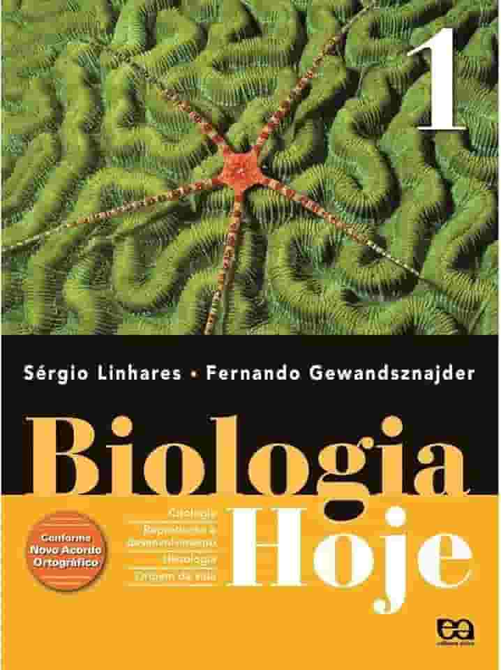 Biologia Hoje - Volume 1 - 1º Ano: Citologia - Histologia