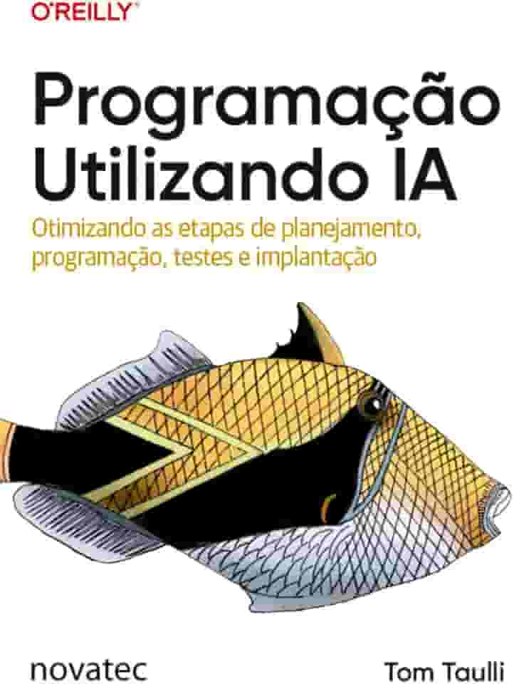 Programação Utilizando IA: Otimizando as etapas de planejamento, programação, testes e implantação