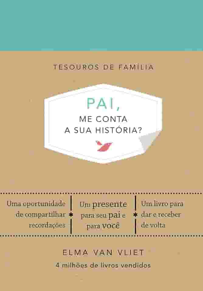 Pai, me conta a sua história? (Tesouros de família): Um livro para dar e receber de volta