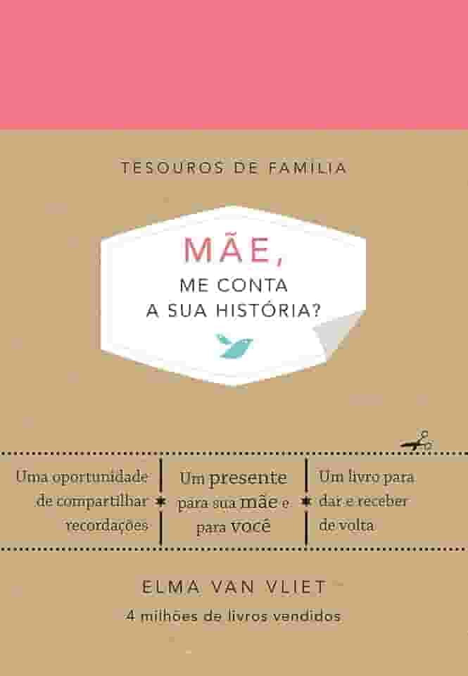 Mãe, me conta a sua história? (Tesouros de família): Um livro para dar e receber de volta