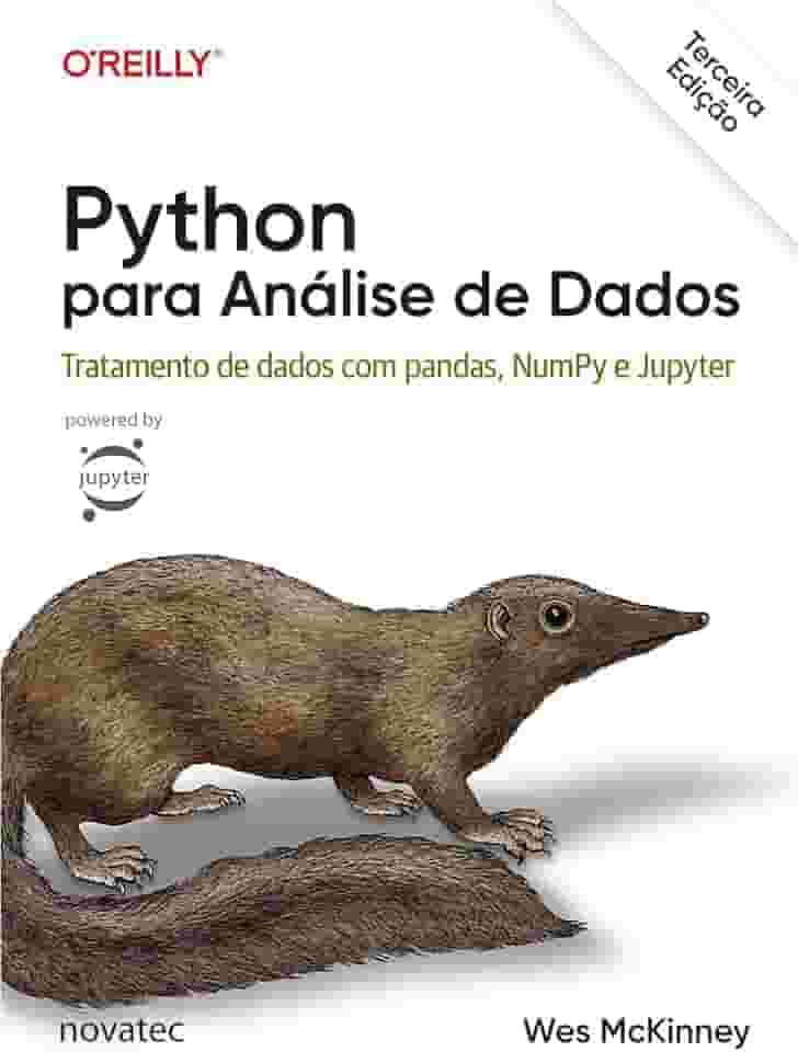Python para Análise de Dados - 3ª Edição: Tratamento de dados com pandas, NumPy & Jupyter