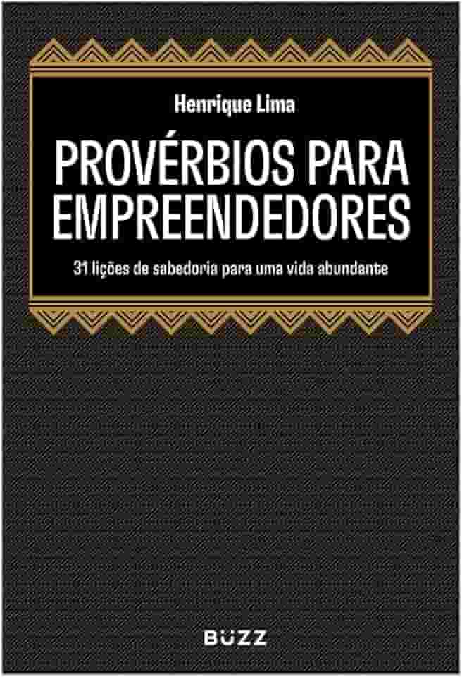 Provérbios para empreendedores: 31 lições de sabedoria para uma vida abundante