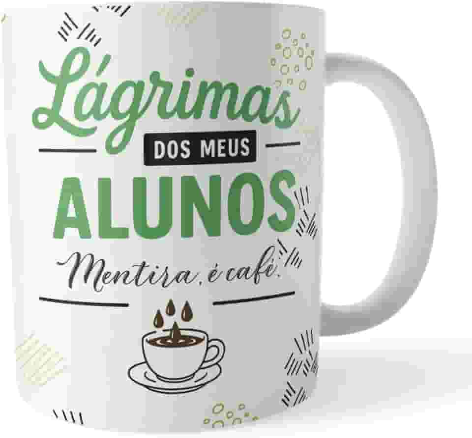 Caneca xicara Professor Lágrimas dos Alunos Mentira é café Verde