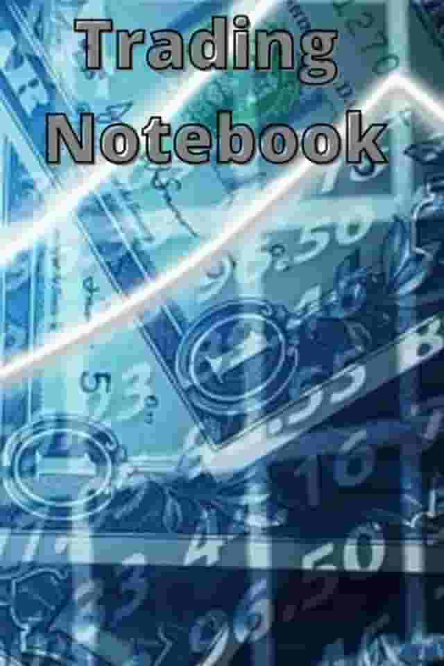 Trading notebook - for individual traders - note for 5 strategies for the evolution of your trading - individual trader: Trading notebook - for ... evolution of your trading - individual trader
