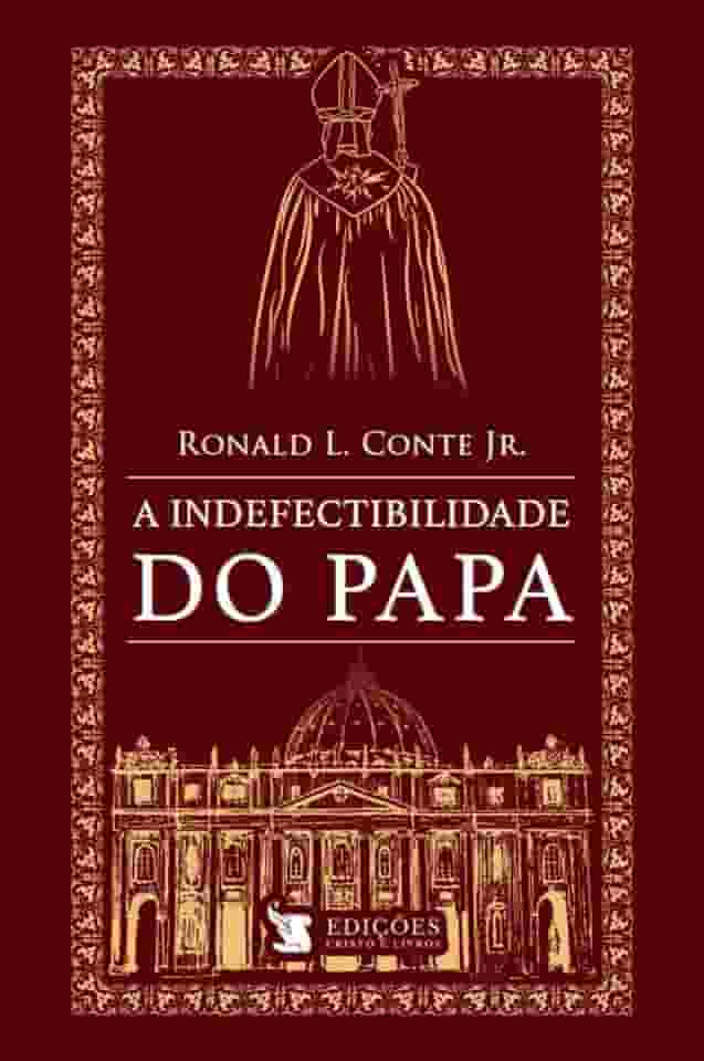 A Indefectibilidade do Papa