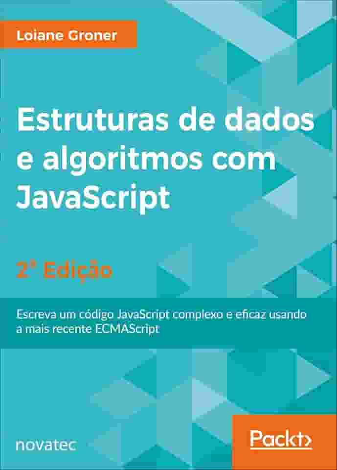 Estruturas De Dados E Algoritmos Com Javascript - 2ª Edição