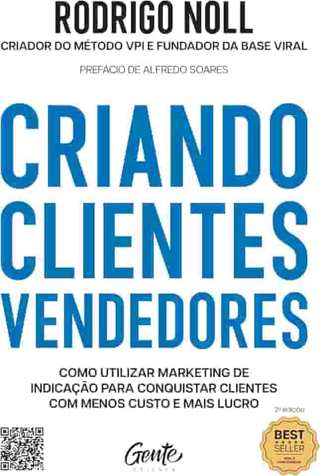 Criando clientes vendedores: Como utilizar marketing de indicação para conquistar clientes com menos custo e mais lucro.