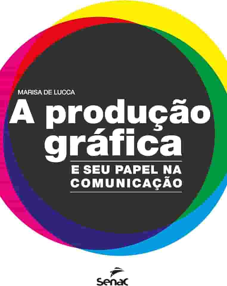 A produção gráfica: e seu papel na comunicação