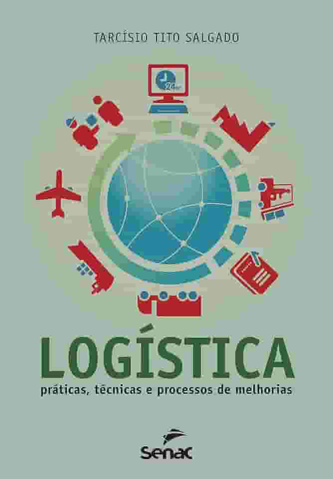 Logística: Práticas, técnicas e processos de melhorias