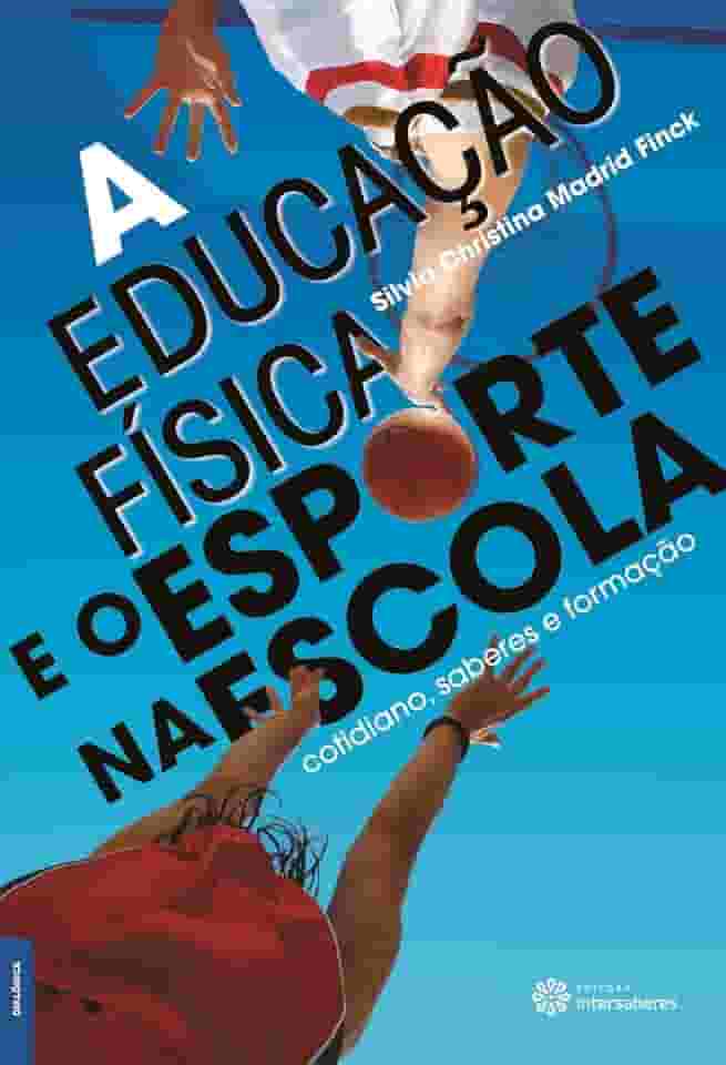 A educação física e o esporte na escola:: cotidiano, saberes e formação