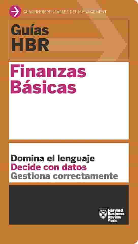 Guía HBR: Finanzas básicas (Guías HBR) (Spanish Edition)