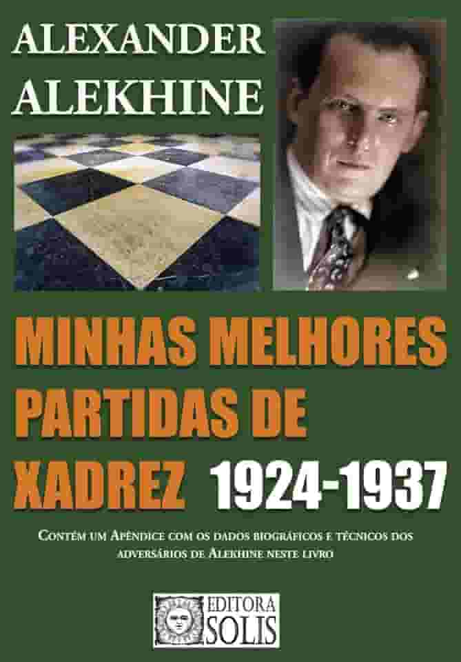 Minhas Melhores Partidas de Xadrez 1924-1937: 1924-1937