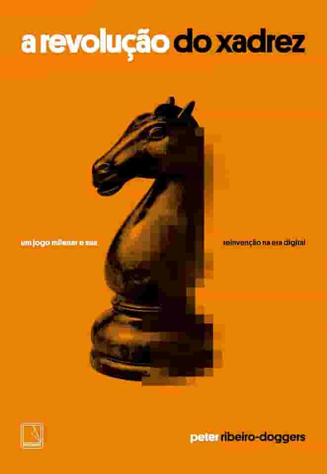 A revolução do xadrez: Um jogo milenar e sua reinvenção na era digital