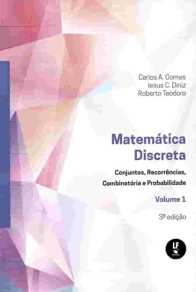 Matemática Discreta:: Conjuntos, Recorrências, Combinatória e Probabilidade - vol 1