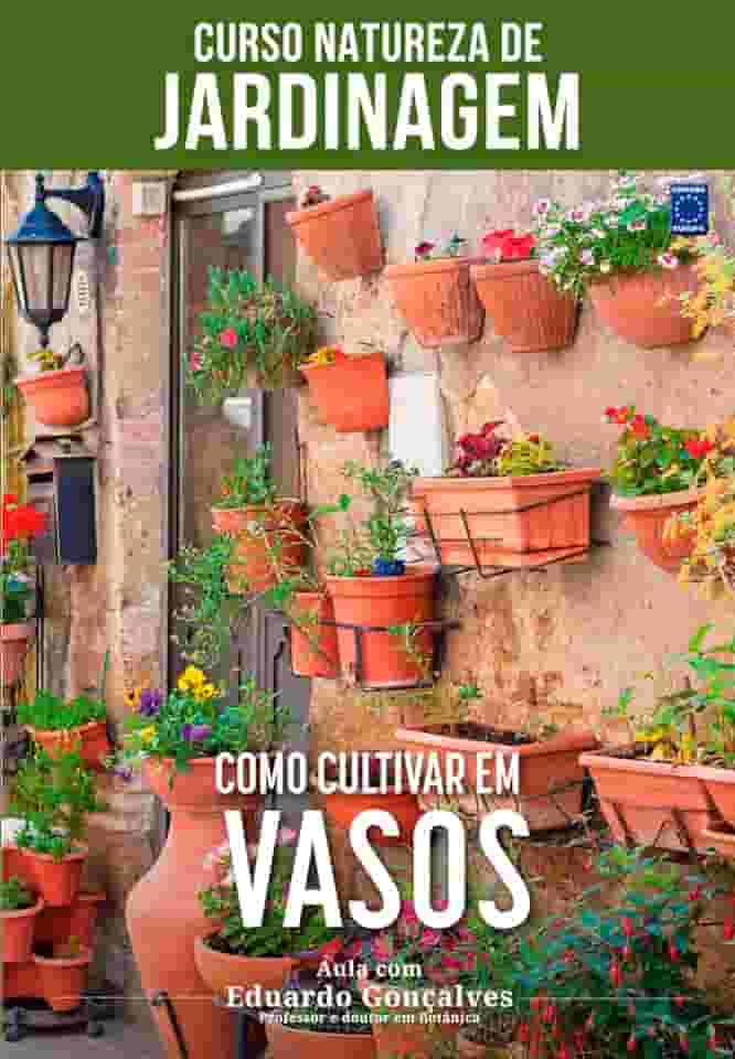 Curso Natureza de Jardinagem - Como Cultivar em Vasos