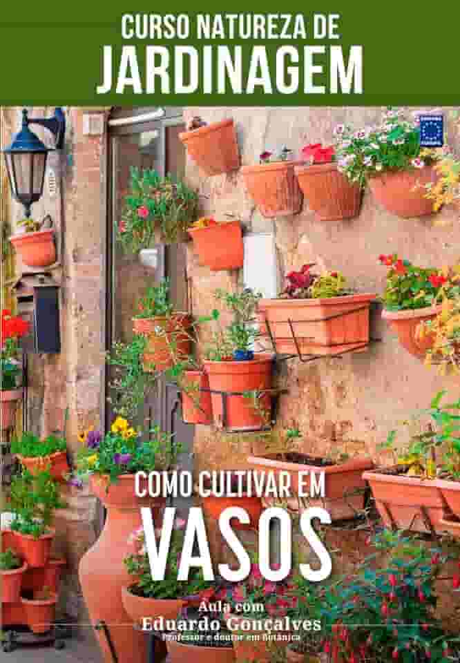 Curso Natureza de Jardinagem - Como Cultivar em Vasos