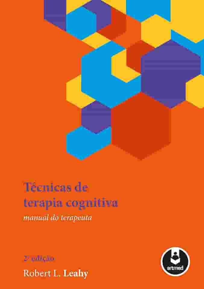 Técnicas de Terapia Cognitiva: Manual do Terapeuta