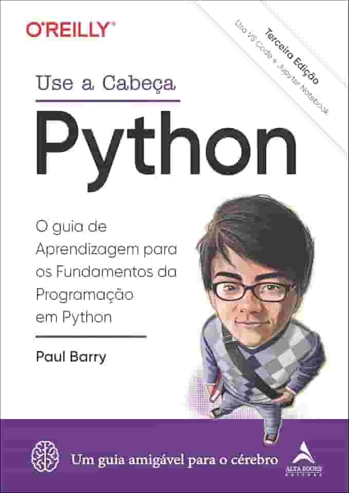 Use a cabeça Python – 3ª Edição: o guia de aprendizagem para os fundamentos da programação em Python