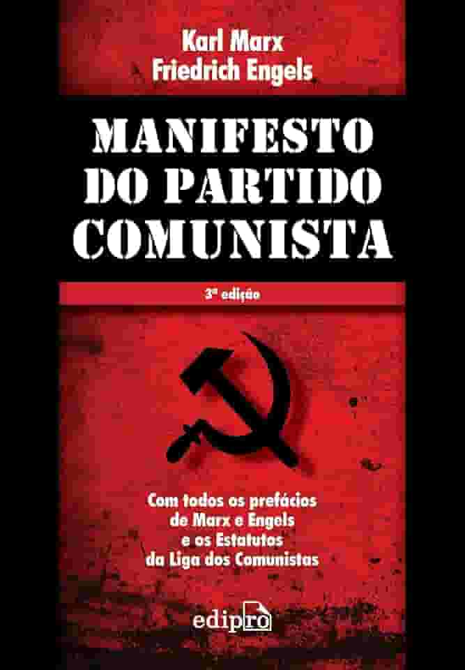 Manifesto do Partido Comunista: Com todos os prefácios de Marx e Engels e os Estatutos da Liga dos Comunistas