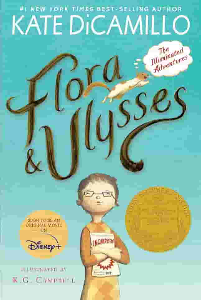 Flora and Ulysses: The Illuminated Adventures (a Middle-Grade Novel about a Cynical Girl and a Superhero Squirrel - For Kids Ages 8-12 in Grades 3-7)