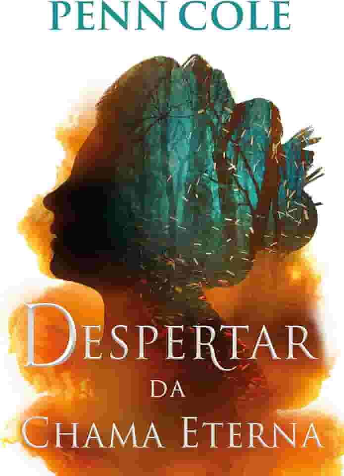 Despertar da Chama Eterna (Chama Eterna - Livro 1)