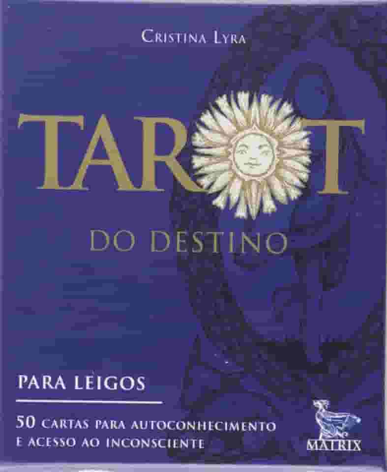 Tarot do destino: 50 cartas para autoconhecimento e acesso ao inconsciente- para leigos
