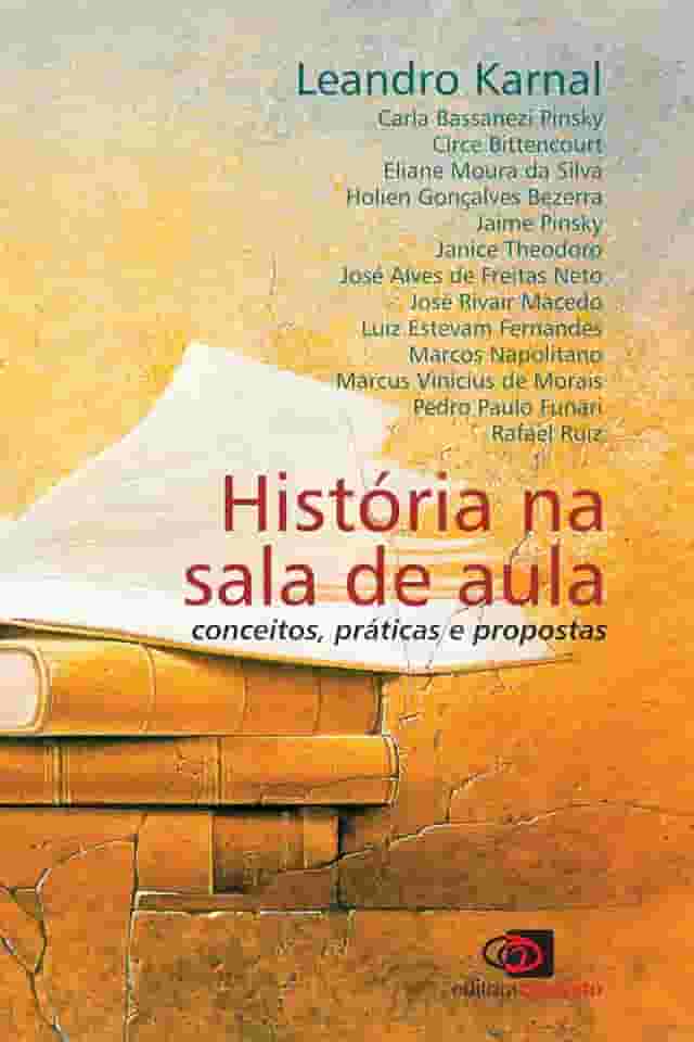 História na sala de aula: Conceitos, práticas e propostas
