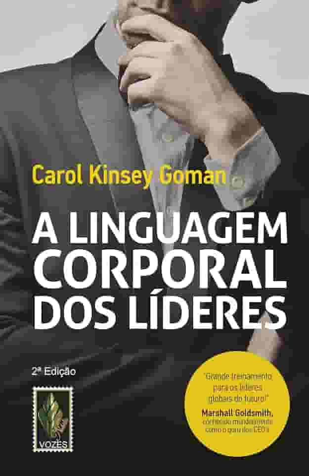Linguagem corporal dos líderes: Como essa linguagem silenciosa pode ajudar - ou prejudicar - o seu modo de liderar
