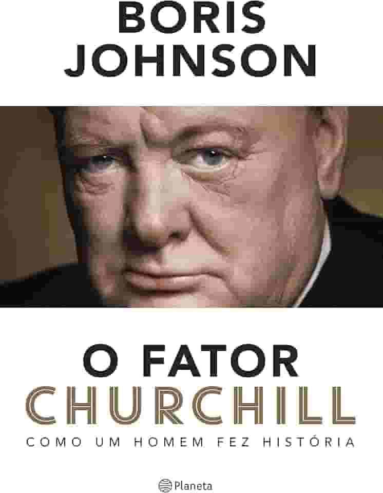 O fator Churchill: Como um homem fez história - 2ª Edição
